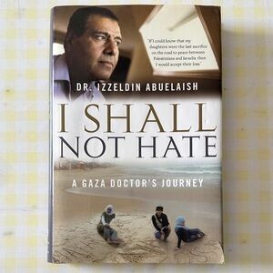 I Shall Not Hate Book by Dr. Izzeldin Abuelaish